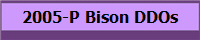 2005-P Bison DDOs